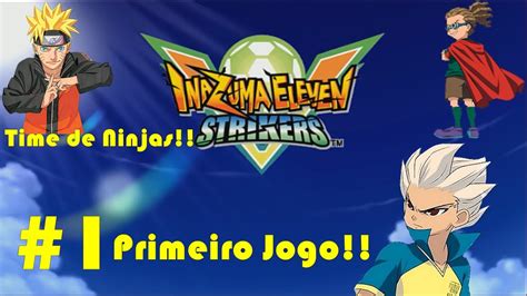 Inazuma Eleven Strikers Primeiro Jogo Instituto Imperial Time Ninja Youtube