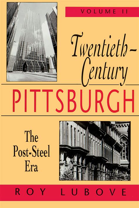 Twentieth-Century Pittsburgh, Volume Two - University of Pittsburgh Press