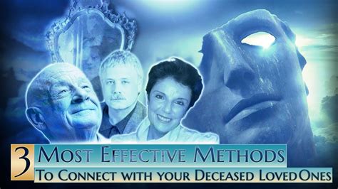 3 Most Effective Methods To Connect With Your Deceased Loved Ones