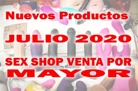 Nuevos Productos Por Mayor Julio 2020 Sex Shop Para Mayoristas Sexshop Venta Por Mayor