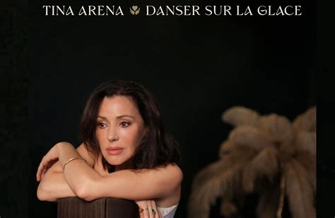 Tina Arena de retour en français pour Danser sur la glace Syma News votre magazine d