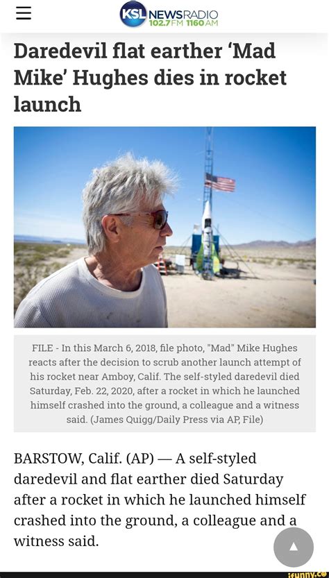 Daredevil Flat Earther Mad Mike Hughes Dies In Rocket Launch File In This March 6 2018 File