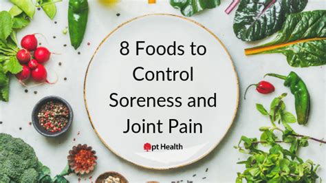 8 Foods To Control Soreness And Joint Pain Pt Health