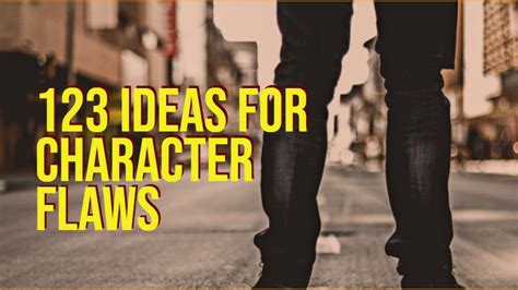 123 Ideas For Character Flaws A Writers Resource Writers Write