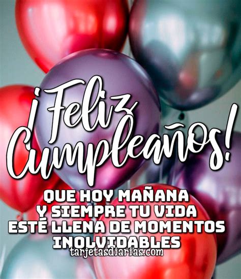 ¡feliz CumpleaÑos Que Hoy MaÑana Y Siempre Tu Vida EstÉ Llena De