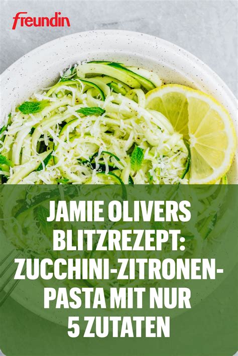 Jamie Olivers Blitzrezept Zucchini-Zitronen-Pasta mit nur 5 Zutaten freundin de