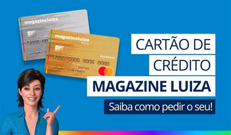 Cartão De Crédito Magazine Luiza Saiba Como Pedir O Seu
