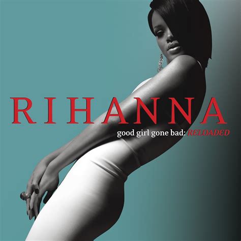 ‎good Girl Gone Bad Reloaded By Rihanna On Apple Music