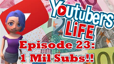 Youtubers Life Episode 23 1 Mil Subs Youtube