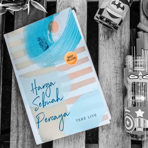 Masih banyak quotes tere liye dalam novel bergenre action ini, tapi untuk. Harga Sebuah Percaya-Tere Liye | JT Books