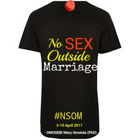No Sex Outside Marriage Campaign Omosebi Mary Omolola Phd