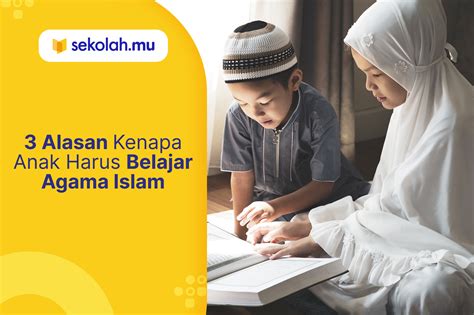3 Alasan Kenapa Anak Harus Belajar Agama Islam Blog Sekolahmu