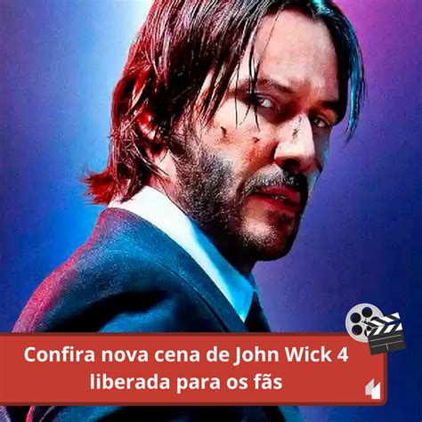 Confira Nova Cena De John Wick 4 Liberada Para Os Fãs E Saiba Quais As Novidades Da Produção