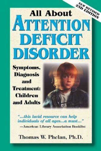 goodwill anytime thomas w phelan all about attention deficit disorder symptoms diagnosis and
