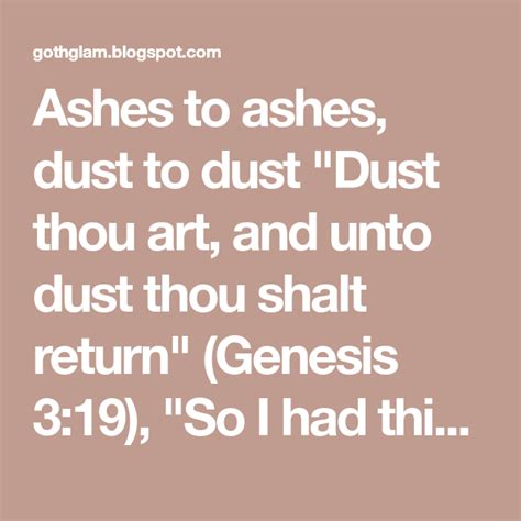 Ashes To Ashes Dust To Dust Dust Thou Art And Unto Dust Thou Shalt