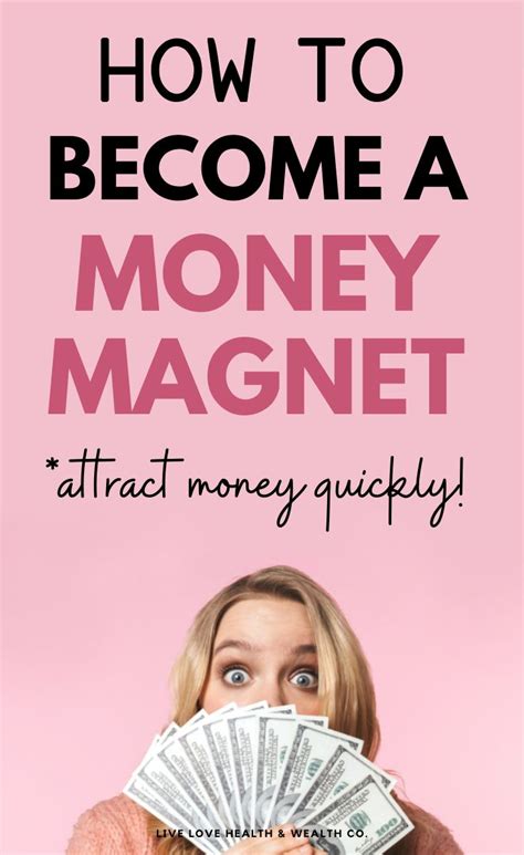 How To Manifest Money Become A Money Magnet Live Love Health And Wealth Money Magnet