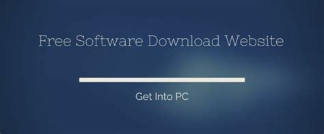Get Into Pc 2021 Free Software Download Website
