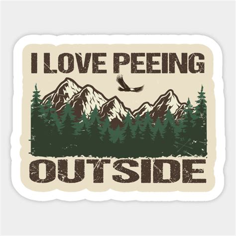 I Love Peeing Outside Camping Hiking Campfire Adventure Funny