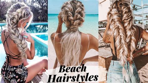 10 Hairstyles You Can Wear To The Beach The Pool YouTube