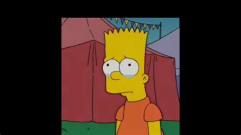 Bart Simpsons Sad Edit Youtube