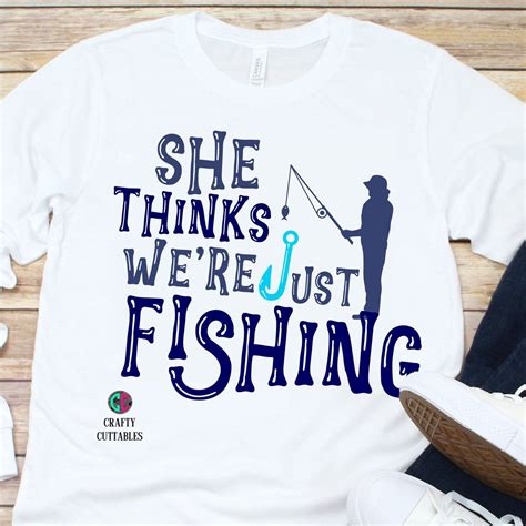 Download She thinks we're just fishing svg,just fishing svg,fathers ...