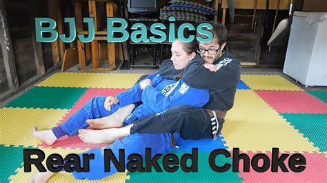 BJJ Basics Rear Naked Choke YouTube
