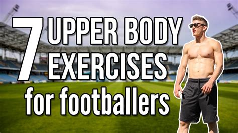 7 Upper Body Exercises For Footballers Youtube