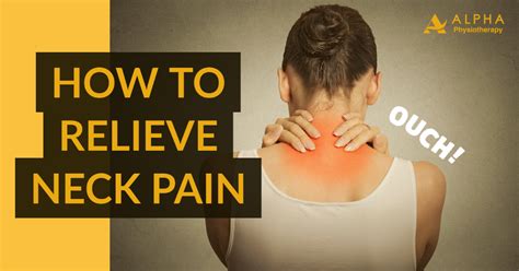 How To Relieve Neck Pain Alpha Physiotherapy