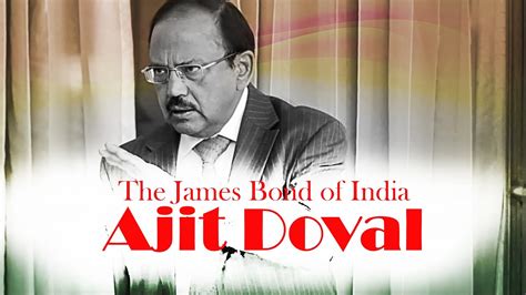 The James Bond Of India Ajit Doval Youtube