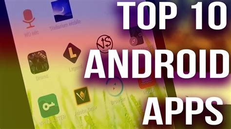 Top 10 Android Apps You Must Have July 2017 10 Best Android Apps 2017