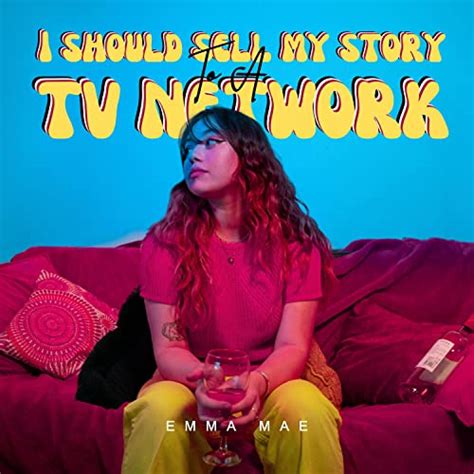 I Should Sell My Story To A Tv Network By Emma Mae Album On Amazon Music