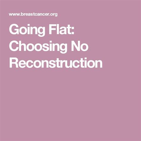 Going Flat Choosing No Reconstruction Reconstruction Health Tips Cancer