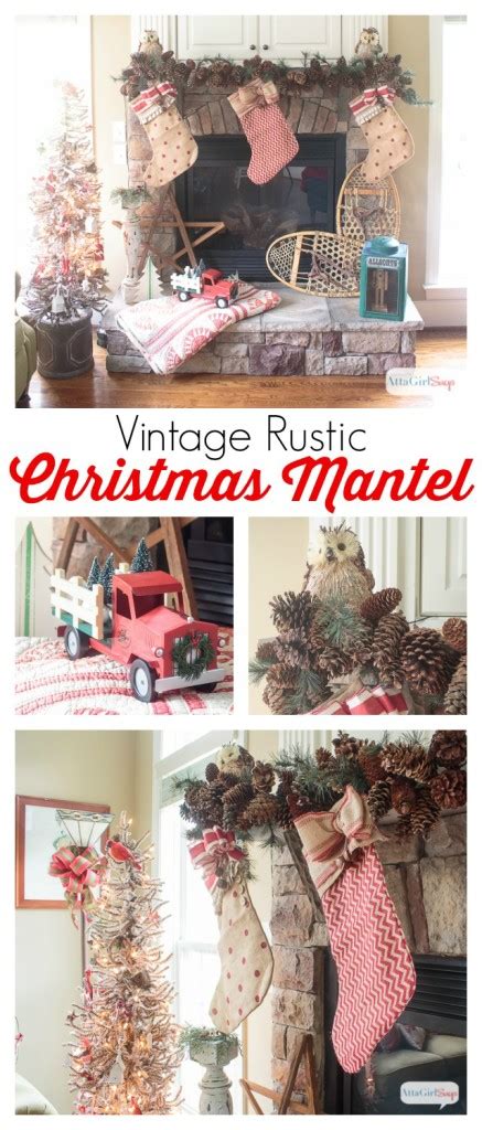 Vintage Rustic Christmas Mantel Decorations Atta Girl Says