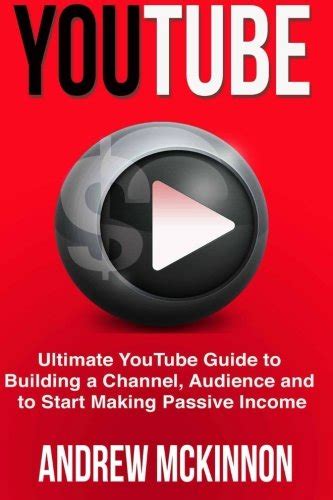 Youtube Ultimate Youtube Guide To Building A Channel Audience And To