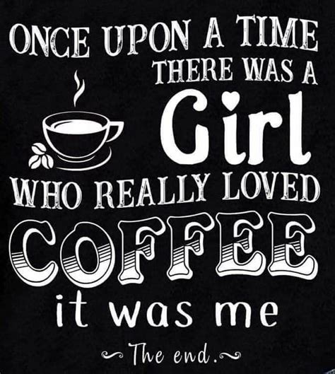 Happy Coffee Coffee Talk Coffee Girl Coffee Is Life I Love Coffee