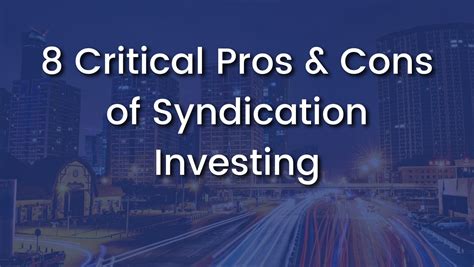 8 Top Pros And Cons Of Syndication Investing