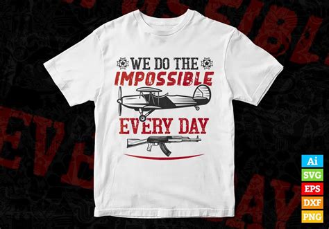 We Do The Impossible Every Day Vector Tshirt Designs In Svg Png Files