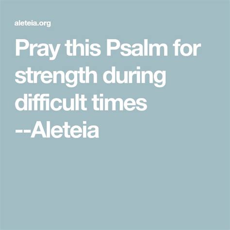 Pray This Psalm For Strength During Difficult Times Aleteia Psalm