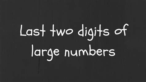 Last Two Digits Of Large Number
