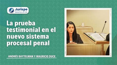 La Prueba Testimonial En El Proceso Penal Peruano Bien Explicado