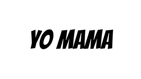 Yo Mama Youtube