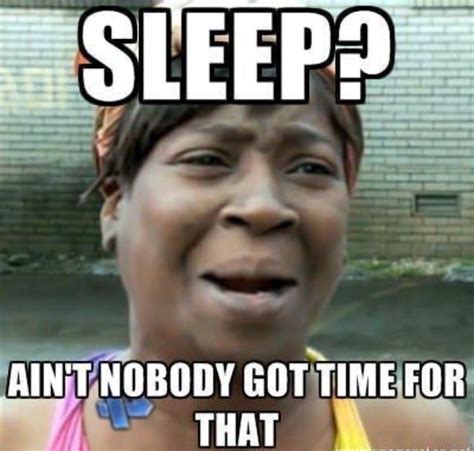 No Sleep Meme No Sleep Quotes Sleep Deprivation Humor Brain Meme