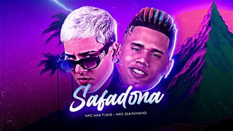 Mc Matias E Mc Daninho Safadona 2023 Youtube