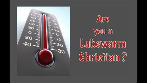 Are You One Of Those Lukewarm Christians