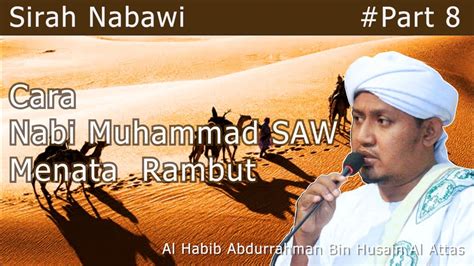 Rawabitul mahabbah | menyelusuri sirah nabi muhammad saw 1 biodata ringkas nabi muhammad saw namamuhammad bin abdullah bin abdul muttalib bin hashim. Cara Nabi Muhammad SAW Menata Rambut - Sirah Nabawi Part 8 ...