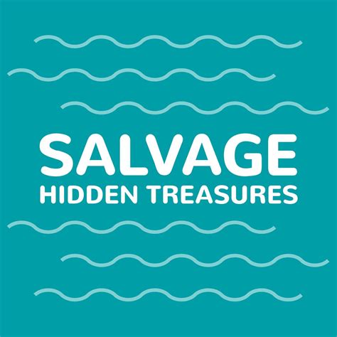 Salvage Hidden Treasures