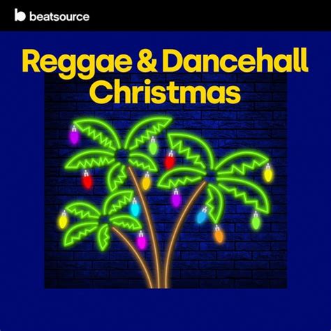 Reggae And Dancehall Christmas Playlist For Djs On Beatsource
