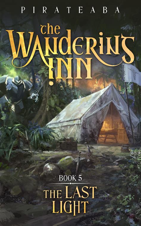 The Wandering Inn Book 5 The Last Light By Pirateaba Goodreads