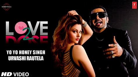 Exclusive Love Dose 2 Full Video Song Yo Yo Honey Singh Urvashi Rautela 1080p Youtube