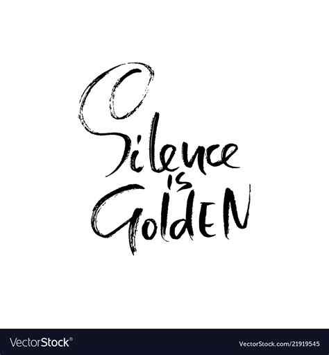Silence Is Golden Hand Drawn Dry Brush Lettering Vector Image